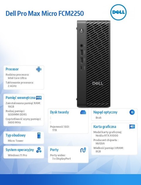 Komputer Dell Pro Max Micro FCM2250 Win 11 Pro Intel U7 265/16GB/1TB/NVIDIA RTX A1000 8GB/WLAN + BT/Wireless Kb & Mouse/280W/vPr Komputer Dell Pro Max Micro FCM2250 Win 11 Pro Intel U7 265/16GB/1TB/NVIDIA RTX A1000 8GB/WLAN + BT/Wireless Kb & Mouse/280W/vPr