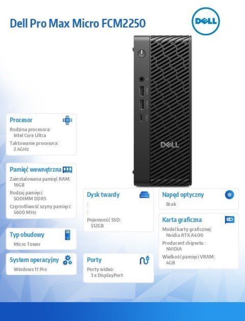 Komputer Dell Pro Max Micro FCM2250 Win 11 Pro Intel U7 265/16GB/512GB/NVIDIA RTX A400/WLAN + BT/Wireless Kb & Mouse/280W/vPro/3