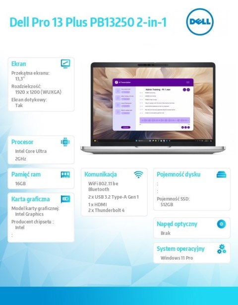 Laptop Dell Pro 13 Plus PB13250 W11P U5 235U/16GB/512GB/2in1 13.3 FHD+ Touch/Int/FgrPr & SmtCd/FHD/IRCam/Mic/WLAN+BT/Bckl Kb/3C/