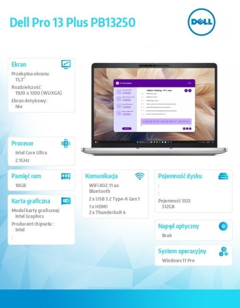 Laptop Dell Pro 13 Plus PB13250 W11P U7 265U/16GB/512GB/13.3 FHD+/Int/FgrPr&SmtCd/FHD/IRCam/Mic/WLAN+BT/BcklKb/3C/vPro/3YPS Alum