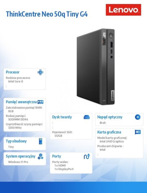 Komputer ThinkCentre Neo 50q Tiny G4 12LN0026PB W11Pro i3-1215U/8GB/512GB/INT/3YRS OS Komputer ThinkCentre Neo 50q Tiny G4 12LN0026PB W11Pro i3-1215U/8GB/512GB/INT/3YRS OS