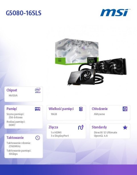 Karta graficzna GeForce RTX 5080 SUPRIM LIQUID SOC 16G GDDR7 256bit DP/HDMI