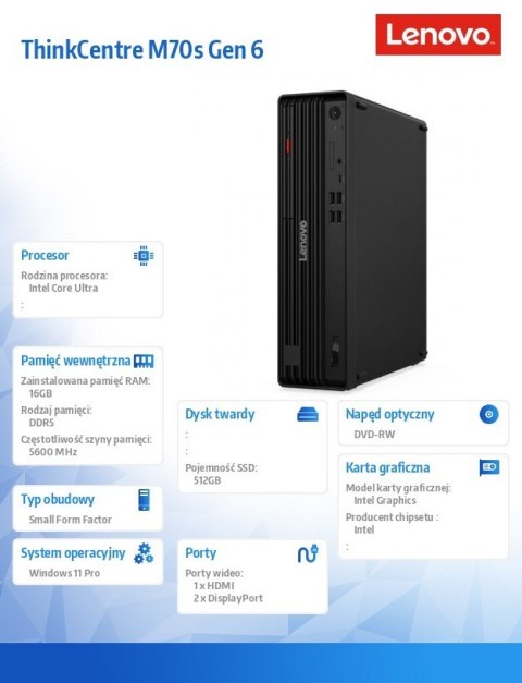 Komputer ThinkCentre M70s G6 SFF 12YK000YPB W11Pro Ultra 5 225/16GB/512GB/INT/DVD/3YRS OS + 1YR Premier