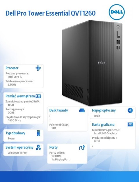 Komputer Dell Pro Tower Essential QVT1260 Win11Pro i5-14400/16GB/1TB SSD/Intel UHD 730/WLAN+BT/Kb/Mouse/3YPS