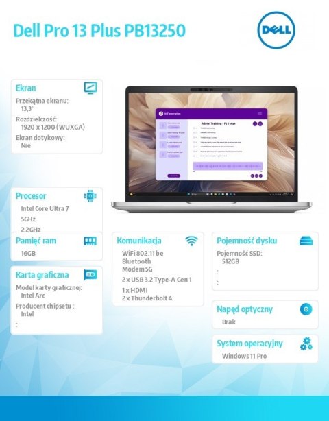 Laptop Dell Pro 13 Plus PB13250 W11P U7-266V/16GB/512GB SSD CL25/FgrPr&SmtCd/IRCam&Mic/5G LTE+BT/13.3 FHD+/BcklKb/3C/vPro/3YPS