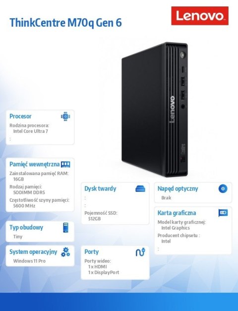 Komputer ThinkCentre M70q Tiny G6 13A4000JPB W11Pro Ultra 7 265T/16GB/512GB/INT/vPro/Black/3YRS OS