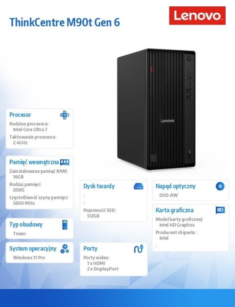 Komputer ThinkCentre M90t G6 TOWER W11Pro Ultra 7 265/16GB/512GB/INT/DVD/vPro/3YRS OS + 1YR Premier